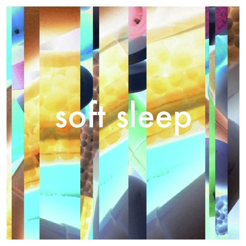 Soft Sleep