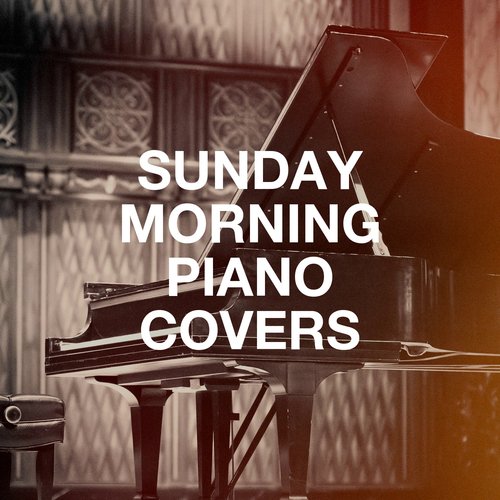 Sunday Morning Piano Covers_poster_image