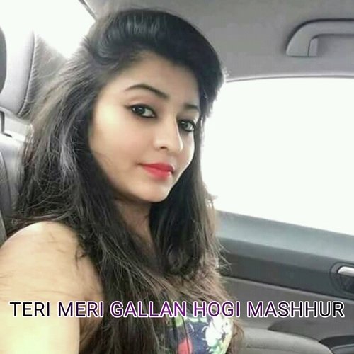 teri meri gallan hogi mashhur song download mp3 pagal