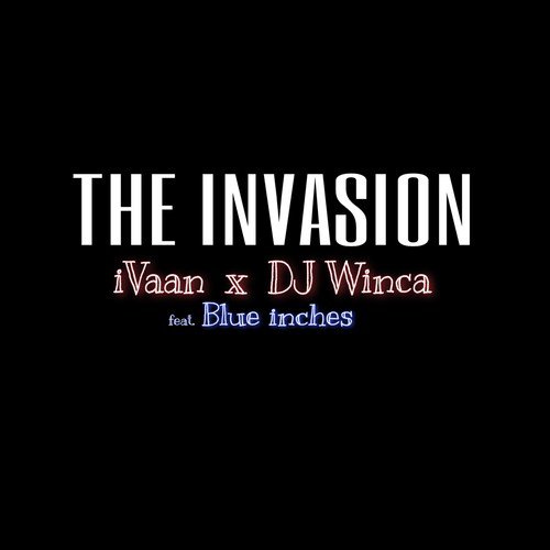 The Invasion (feat. Blue Inches)