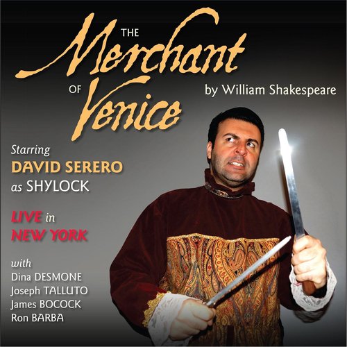 The Merchant of Venice: David Serero as Shylock (Live in New York)