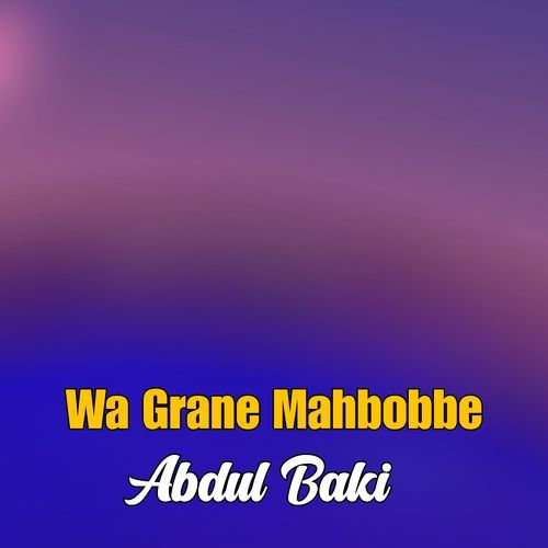 Wa Grane Mahbobbe