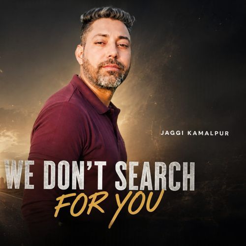 We Don't Search For You