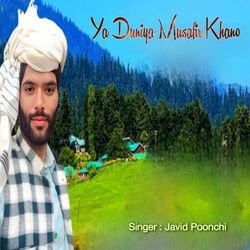 Ya Duniya Musafir Khano