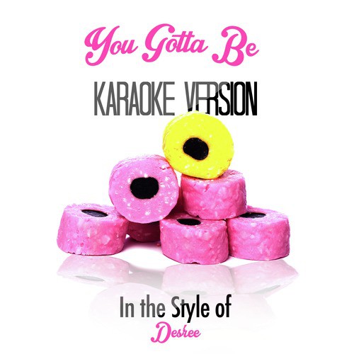 You Gotta Be (In the Style of Des'ree) [Karaoke Version] - Single
