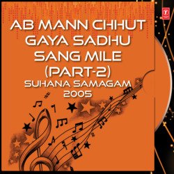 Ab Mann Chhut Gaya Sadhu Sang Mile - 2-RloxeRxSAUU