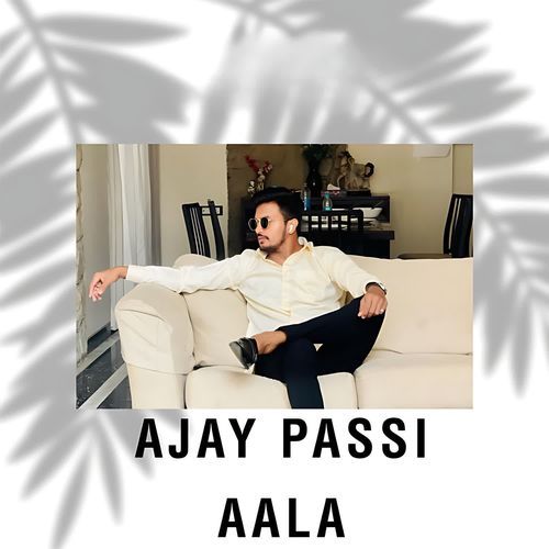 Ajay Passi Aala