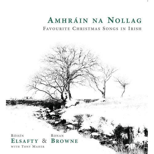Amhráin Na Nollag: Favourite Christmas Songs In Irish