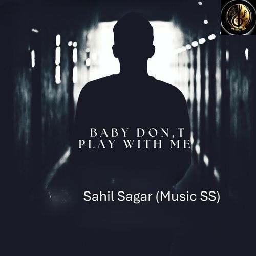 BABY DON,T PLAY WITH ME