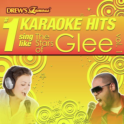 Drew's Famous # 1 Karaoke Hits: Sing Hit Songs Like the Stars of Glee, Vol. 1