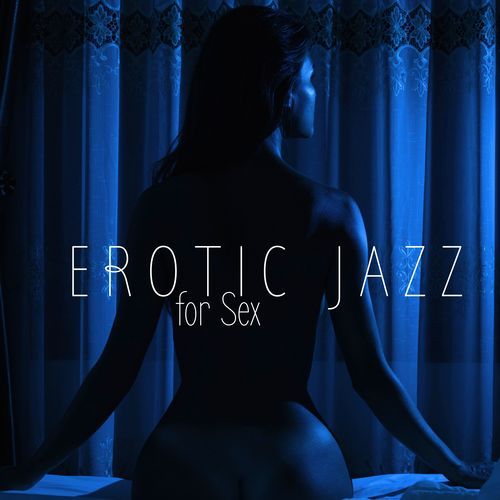 Erotic Jazz for Sex