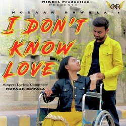 I Don't Know Love-E19fBEMdYWU