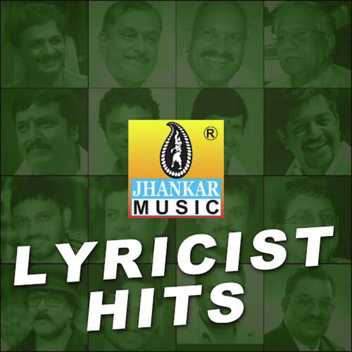 Jhankar Music Lyricist Hits