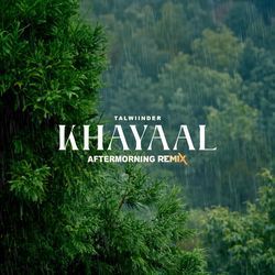 Khayaal - Aftermorning Remix-FjAcWEN-bgc