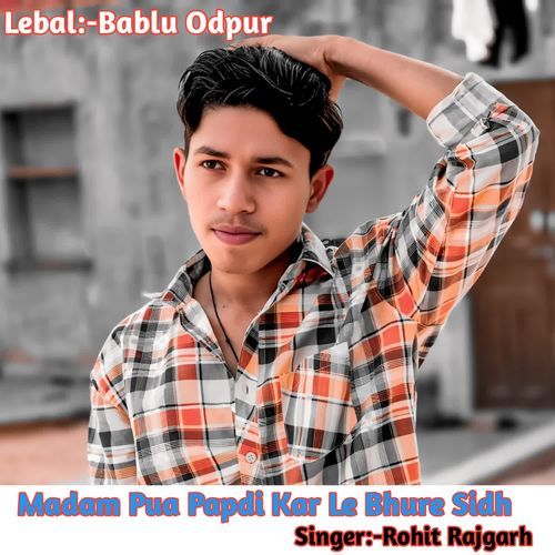 Madam Pua Papdi Kar Le Bhure Sidh