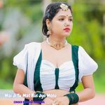 Mai Ji Tu Mat Rus Jyo Mosu