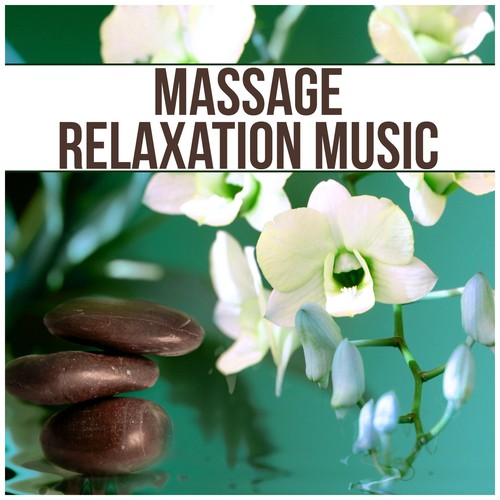 Massage Relaxation Music - Ultimate Massage Relaxation, Music for Meditation, Relaxation, Massage Therapy, Pure Massage Music, Spa Music, Healing Hands