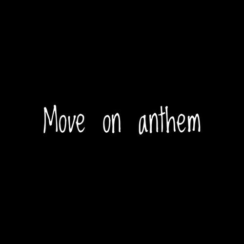 Move on anthem