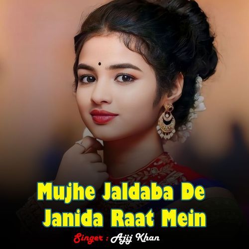 Mujhe Jaldaba De Janida Raat Mein