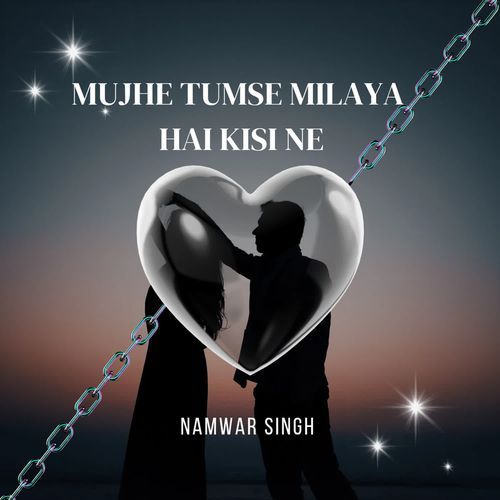 Mujhe Tumse Milaya Hai Kisi Ne