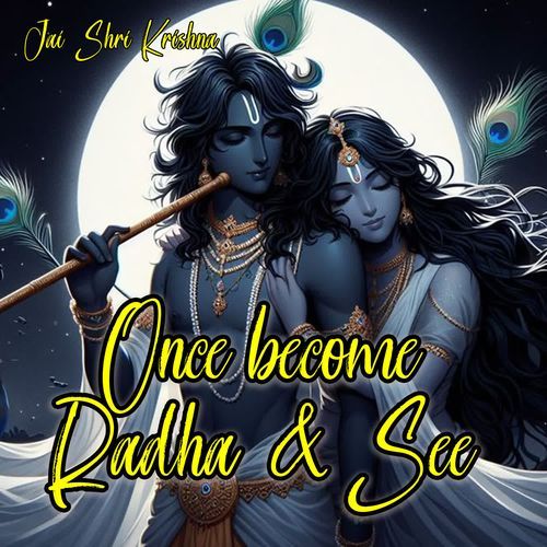 Once Become Radha &  See