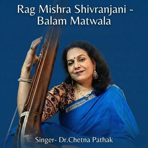 Rag Mishra Shivranjani - Balam Matwala