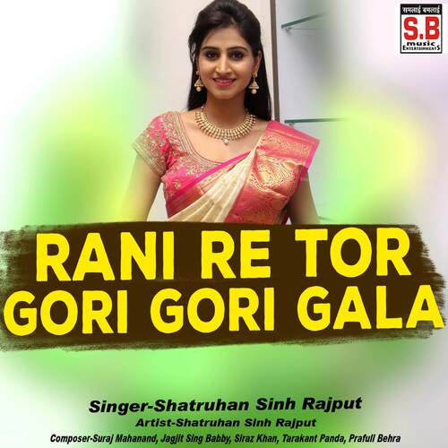 Rani Re Tor Gori Gori Gala
