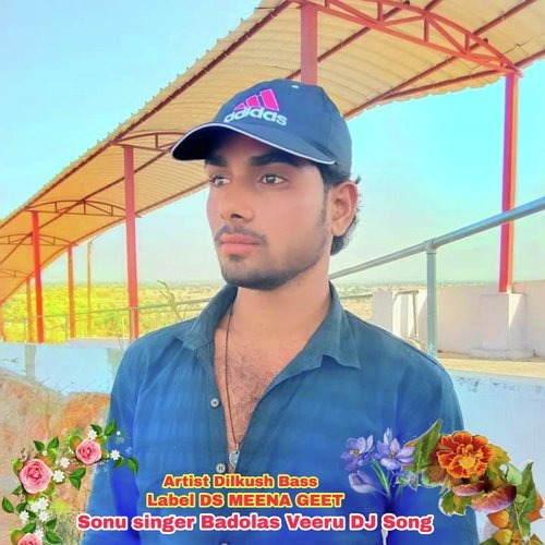 Sonu singer Badolas Veeru DJ Song