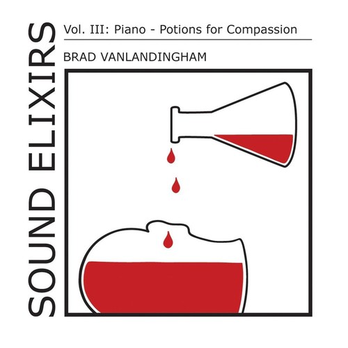 Sound Elixirs, Vol. III: Piano - Potions for Compassion
