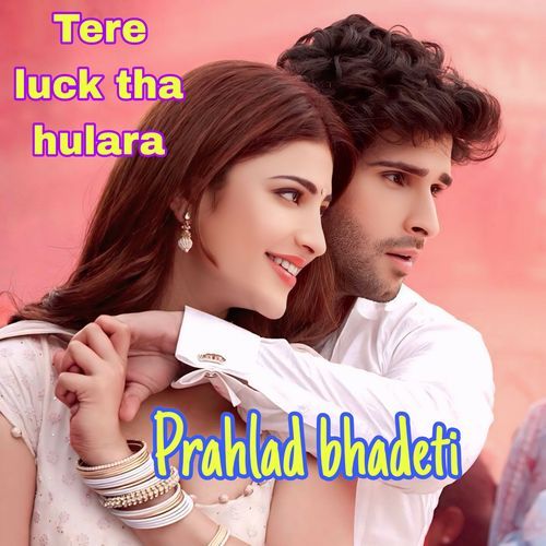Tere luck tha hulara