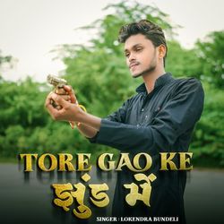 Tore Gao Ke Jhund Main