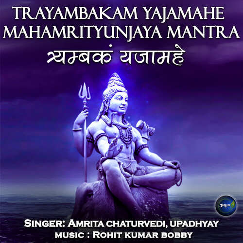 Trayambakam Yajamahe-Mahamrityunjay Mantra