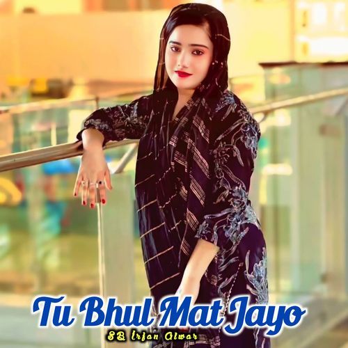 Tu Bhul Mat Jayo