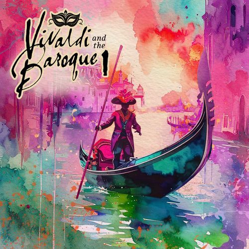 Vivaldi and The Baroque, Vol. 1