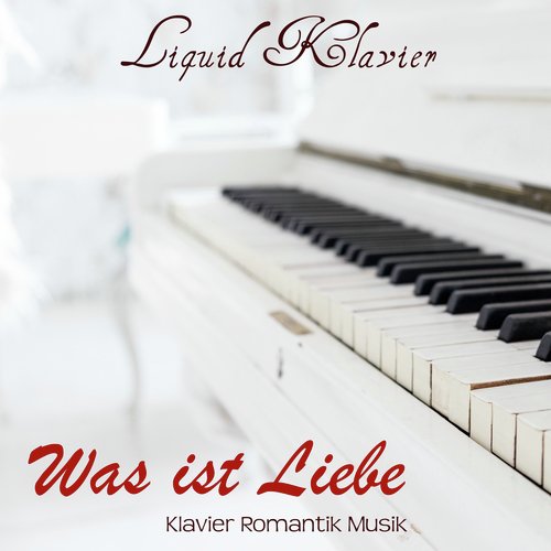 Was ist Liebe – Klavier Romantik Musik zum Romantischen Abendessen Valentinstag_poster_image