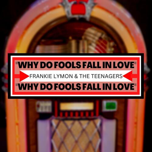 Why Do Fools Fall in Love