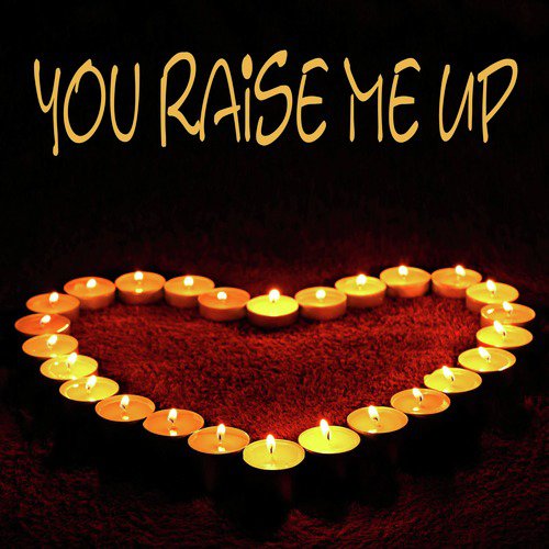You Raise Me Up