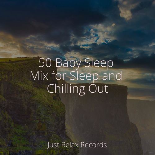 50 Baby Sleep Mix for Sleep and Chilling Out_poster_image