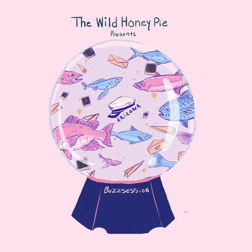 A R I Z O N A: The Wild Honey Pie Buzzsession