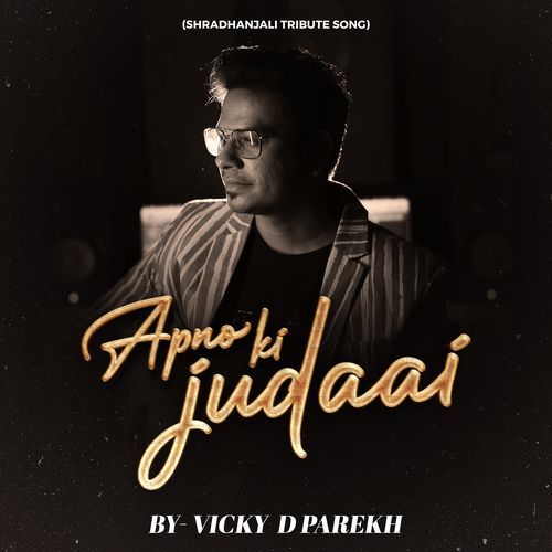 Apno Ki Judaai (Shradhanjali Tribute Song)