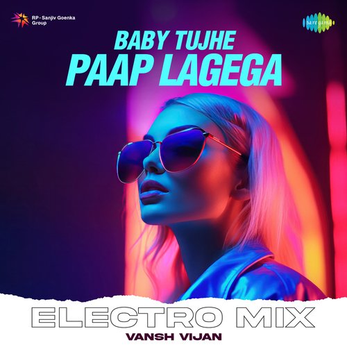 Baby Tujhe Paap Lagega Electro Mix