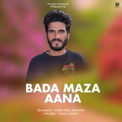 Bada Maza Aana-KQVTARlCRXw