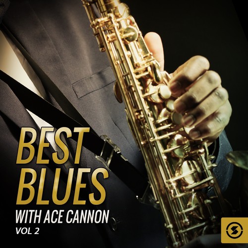 Best Blues with Ace Cannon, Vol. 2
