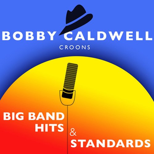 Bobby Caldwell Croons Big Band Hits &amp; Standards_poster_image