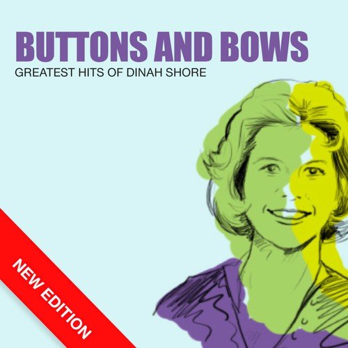 Buttons And Bows - Greatest Hits Of Dinah Shore (New Edition)