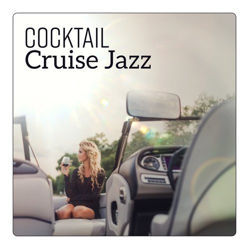 Cocktail Cruise Jazz (Dance Evening Party, Vibes of Slow Sunset, Midnight Celebration, Breath Taking Glamour)
