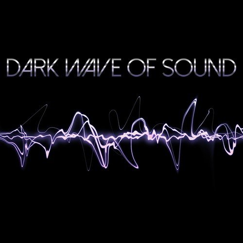 Dark Wave of Sound