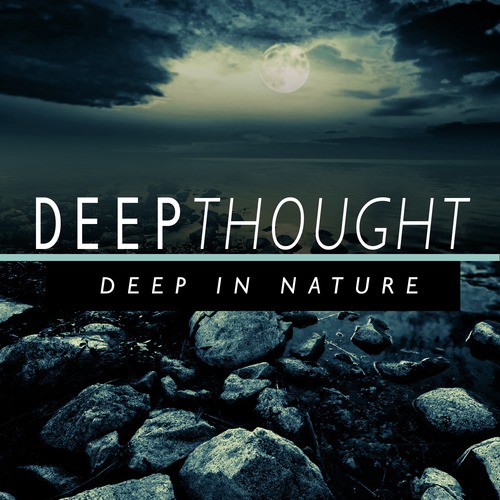 Deep Thought - Deep in Nature_poster_image