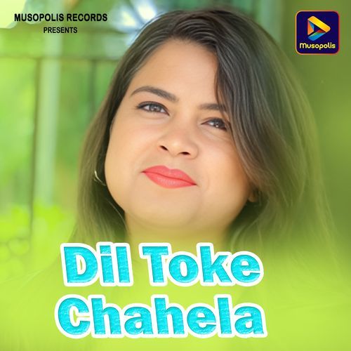 Dil Toke Chahela