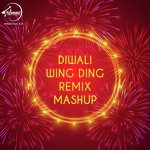 Diwali Wing Ding Remix Mashup